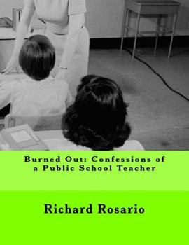 Paperback Burned Out: Confessions of a Public School Teacher Book