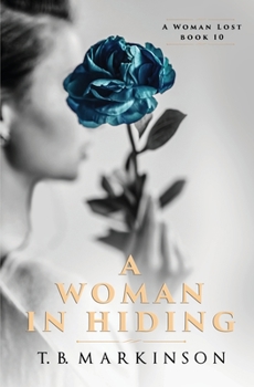 A Woman in Hiding - Book #10 of the A Woman Lost