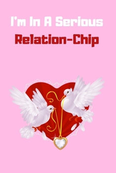 Paperback I'm In A Serious Relation-Chip: present for any lovers in Valentine's Day. Book