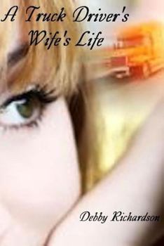 Paperback A Truck Driver's Wife's Life Book