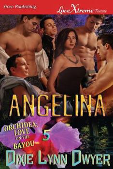 Paperback Angelina [Orchidea: Love on the Bayou 5] (Siren Publishing Lovextreme Forever) Book