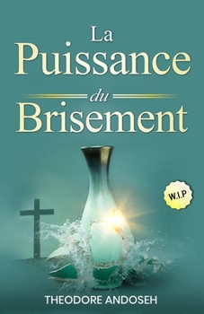 La puissance du brisement (Ministère des Jeunes et Étudiants) (French Edition)