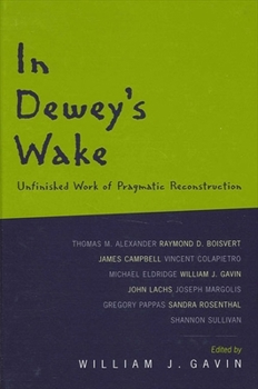 Paperback In Dewey's Wake: Unfinished Work of Pragmatic Reconstruction Book