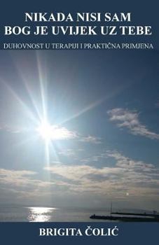 Paperback Nikada Nisi Sam, Bog Je Uvijek Uz Tebe [Croatian] Book