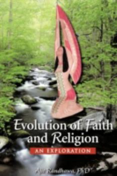 Hardcover Evolution of Faith and Religion: An Exploration Book