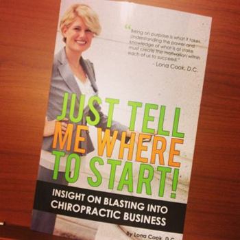 Paperback Just Tell Me Where to Start! Insight on Blasting Into Chiropractic Business Book