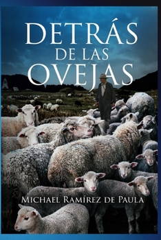 Paperback Detrás de las Ovejas: Del Anonimato al Reinado [Spanish] Book