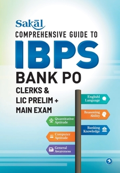Paperback Sakal Comprehensive Guide to IBPS Bank PO/ Clerks & LIC Prelim + Main Exam Book