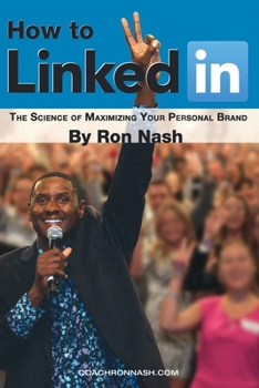 Paperback How To LinkedIn, The Science of Maximizing Your Personal Brand Book