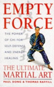 Paperback Empty Force: The Ultimate Martial Art; The Power of Chi for Self Defense and Energy Healing Book