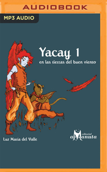 Yacay en las tierras del buen viento - Book #1 of the Yacay