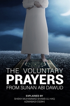 Paperback The Voluntary Prayers-From Sunan ABI Dawud Book