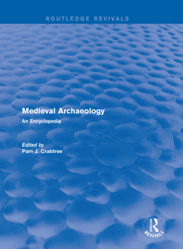 Hardcover Routledge Revivals: Medieval Archaeology (2001): An Encyclopedia Book
