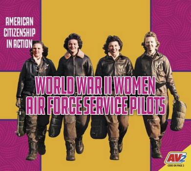 Paperback World War II Women Air Force Service Pilots (American Citizenship in Action) Book
