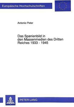 Paperback Das Spanienbild in Den Massenmedien Des Dritten Reiches 1933 - 1945 [German] Book