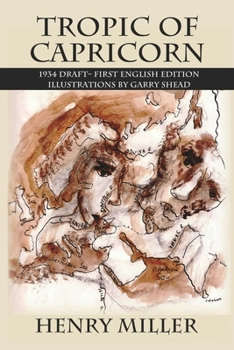 Tropic of Capricorn: 1934 Draft - First English Edition