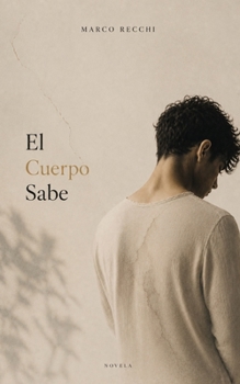 El Cuerpo Sabe (Spanish Edition)
