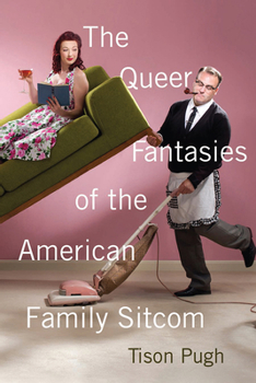 Paperback The Queer Fantasies of the American Family Sitcom Book