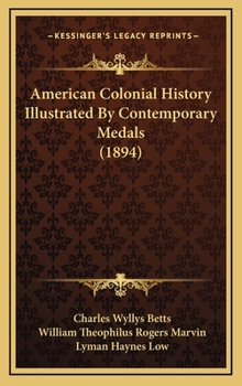Hardcover American Colonial History Illustrated By Contemporary Medals (1894) Book