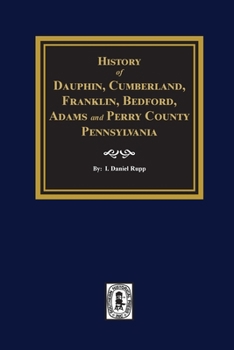 Paperback History of Dauphin, Cumberland, Franklin, Bedford, Adams, and Perry Counties, Pennsylvania Book