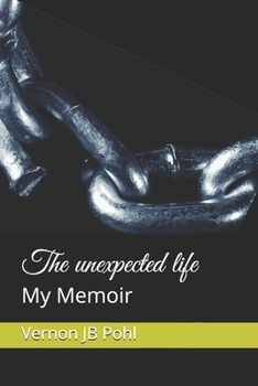 Paperback The unexpected life: My Memoir Book