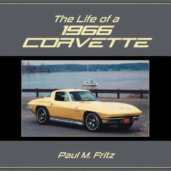 Paperback The Life of a 1966 Corvette Book