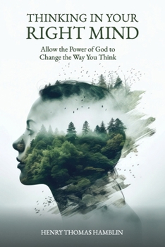 Paperback Thinking in Your Right Mind: Allow the Power of God to Change the Way You Think Book