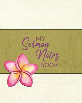Paperback My Sermon Notes Book: Christian Inspirational Worship Tool To Record, Use for Reflection and to Help Remember Book