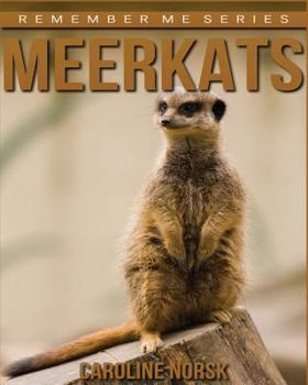 Meerkats: Amazing Photos & Fun Facts Book About Meerkats For Kids