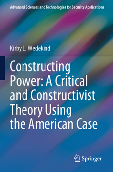 Paperback Constructing Power: A Critical and Constructivist Theory Using the American Case Book