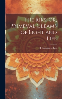 Hardcover The Riks, or, Primeval Gleams of Light and Life Book