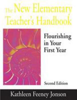 Paperback The New Elementary Teacher's Handbook: Flourishing in Your First Year Book