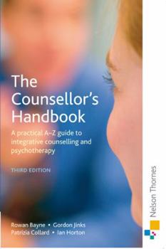 Paperback The Counsellor's Handbook: A Practical A-Z Guide to Integrative Counselling and Psychotherapy Book