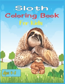 Paperback Sloth Coloring Book For Kids Ages 4-8: 30 cute unique sloth coloring pages Book