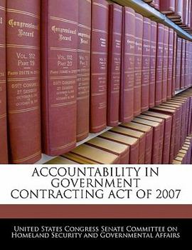 Paperback Accountability in Government Contracting Act of 2007 Book