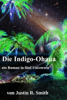 Paperback Die Indigo-Ohana: ein Roman in fünf Universen [German] Book