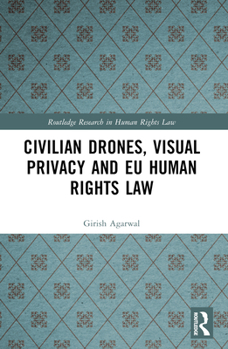 Paperback Civilian Drones, Visual Privacy and EU Human Rights Law Book