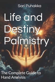 Paperback Life and Destiny Palmistry: The Complete Guide to Hand Analysis Book