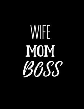 Paperback Wife Mom Boss: AT A GLANCE Daily Diary Planner One Page A Day Book