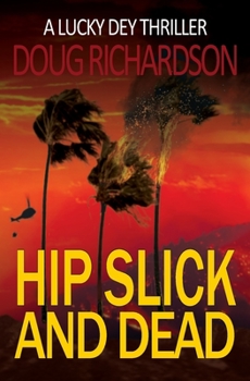 Paperback Hip Slick and Dead: A Lucky Dey Thriller Book