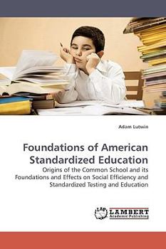 Paperback Foundations of American Standardized Education Book