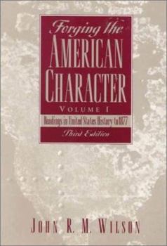 Paperback Forging the American Character, Volume I: Readings in United States History to 1877 Book