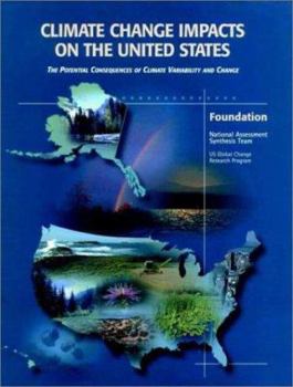 Paperback Climate Change Impacts on the United States - Foundation Report: The Potential Consequences of Climate Variability and Change Book