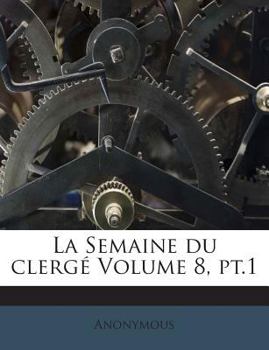 Paperback La Semaine du clerg? Volume 8, pt.1 [French] Book