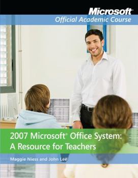 Spiral-bound 2007 Microsoft Office System: A Resource for Teachers [With CDROM] Book