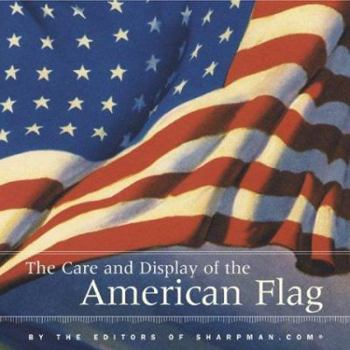 Hardcover The Care and Display of the American Flag Book
