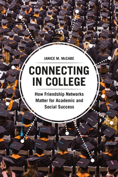 Paperback Connecting in College: How Friendship Networks Matter for Academic and Social Success Book