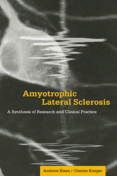 Paperback Amyotrophic Lateral Sclerosis: A Synthesis of Research and Clinical Practice Book