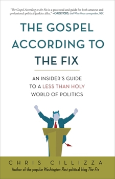 Paperback The Gospel According to the Fix: An Insider's Guide to a Less than Holy World of Politics Book