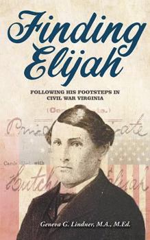 Paperback Finding Elijah: Following His Footsteps in Civil War Virginia Book